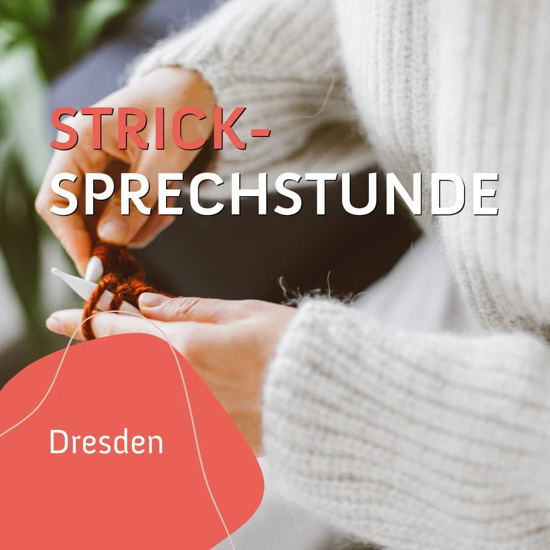 Stricksprechstunde- Dresden - OONIQUE