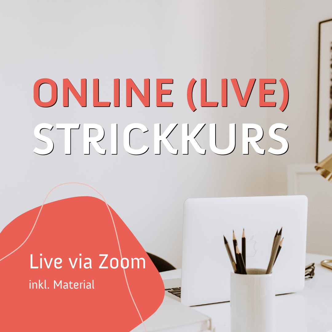 Anfänger Strickkurs - Online (Live) - OONIQUE